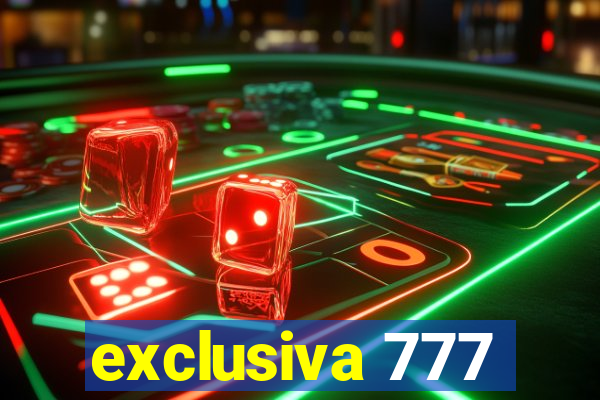 exclusiva 777
